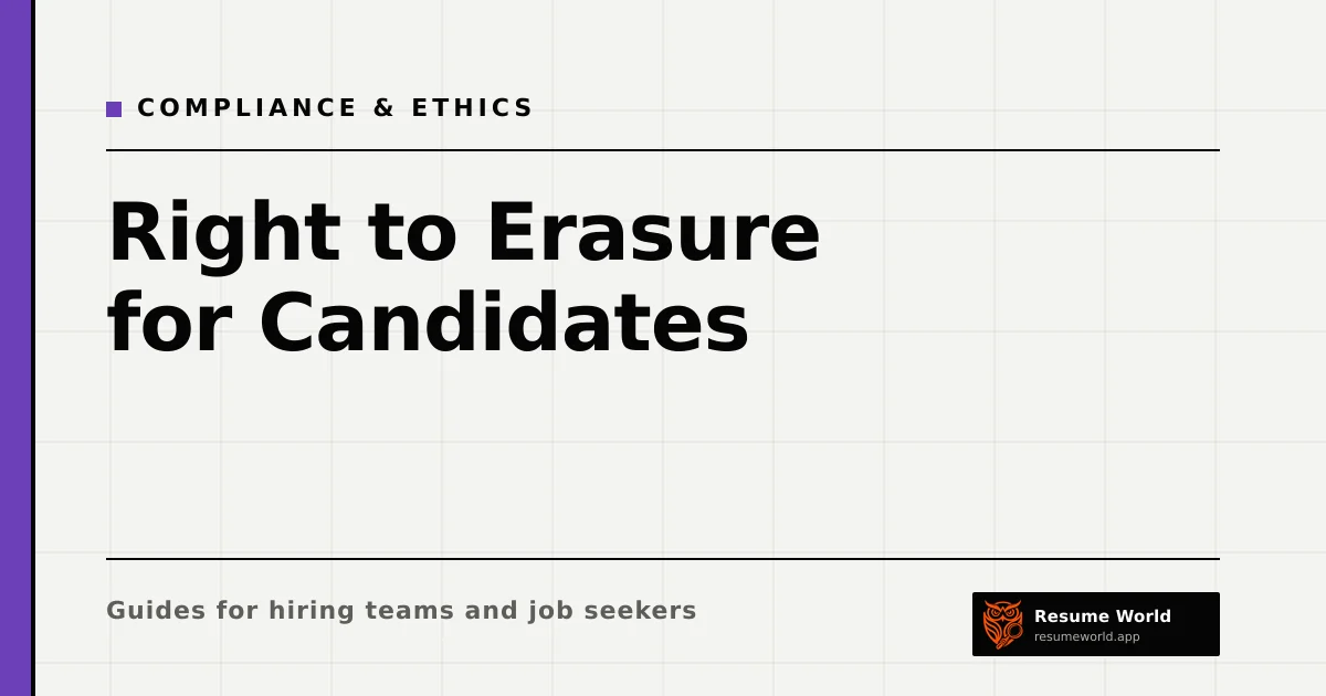 Right to Erasure for Candidates: How to Handle Deletion Requests — Resume World