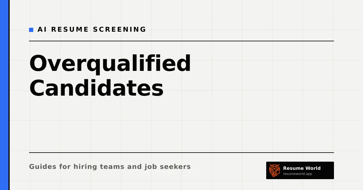 Overqualified Candidates: When to Advance and When to Pass — Resume World